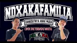 CINTAKU TAK TERBATAS WAKTU - NDX A.K.A FAMILIA - Official Lyric Video