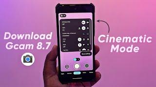 Google Camera 8.7 First Look  Download Gcam 8.7  Cinematic Mode  Pixel 7 Gcam