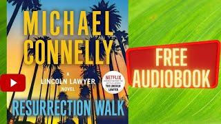 Resurrection Walk Michael Connelly full free audiobook real human voice.