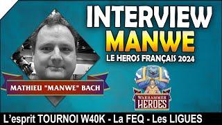 LETAT DESPRIT DANS LES TOURNOIS W40K - Interview MANWE Warhammer Heroes 2024 président de la FEQ
