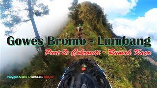 Gowes Bromo - Lumbang Part-2 Cokroniti to Rumah Kaca