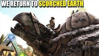 WE RETURN TO SCORCHED EARTH  ARK SURVIVAL EVOLVED EP1