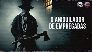 O aniquilador de empregadas do Texas  Documentário criminal