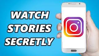 How to Watch Someones Instagram Story Without them Knowing