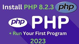 How to install PHP 8.2.3 on Windows 1011 2023 Update Run your first PHP Program  Complete guide