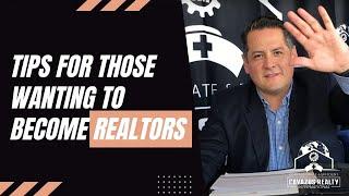 A few tips for those wanting to become a realtor…