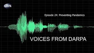 Voices from DARPA Podcast Episode 24 Preventing Pandemics