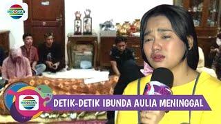 Detik-detik Ibu Aulia DA Meninggal - Aulia Menangis Histeris Hingga Ungkap Hal Kondisi Mendiang