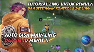 TUTORIAL LING UNTUK PEMULA  LENGKAP SETTINGAN KONTROL DAN CARA BERMAIN LING - Mobile Legends