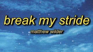 Matthew Wilder - Break My Stride Lyrics