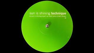 Technique - Sun Is Shining Mash Up Matt Remix 1999