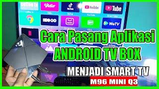 CARA PASANG APLIKASI ANDROID TV BOX M96 MINIQ3