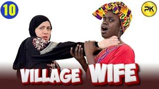 Episode 10  Village Wife  Penton Keah