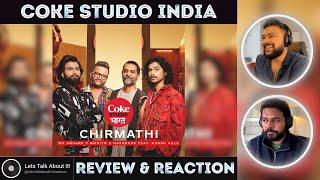 Coke Studio Bharat  Chirmathi  MC SQUARE x Mohito x Hashbass Feat. Karsh Kale   Reaction 