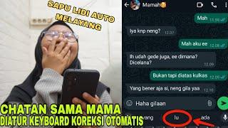 CHATAN SAMA MAMA DIATUR KEYBOARD KOREKSI OTOMATIS  AUTO KENA ULTI 