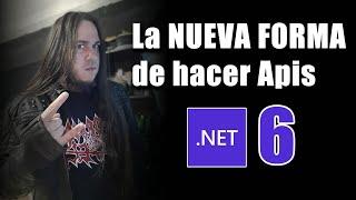 Minimal APIs La NUEVA FORMA de hacer APIs en .NET 6