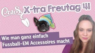 Der CraSy X-tra Freutag 40 - der Versuch über Fussballaccessoires zu reden mit vielen Abschweifungen