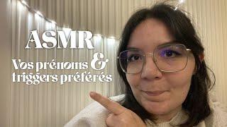 ASMR  Vos prénoms et triggers préférés