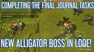 COMPLETING THE FINAL JOURNAL TASKS+NEW FINAL ALLIGATOR BOSS IN LDOE