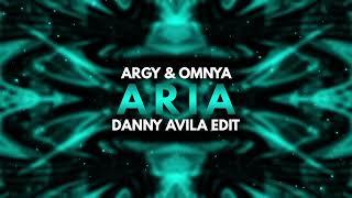 Argy & Omnya - Aria Danny Avila Techno Edit