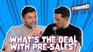 Whats the Deal with Pre-sales?  Sal Vulcano & Chris Distefano present Hey Babe  EP 174