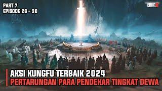 PERTARUNGAN BRUTAL PARA PENDEKAR TINGKAT DEWA AKSI KUNGFU TERBAIK 2024  PART 7 - ALUR CERITA FILM