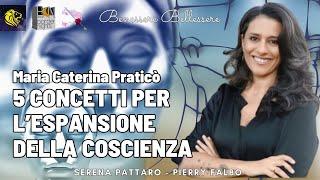 5 CONCETTI PER L’ESPANSIONE DELLA COSCIENZA - Maria Caterina Praticò - BenessereBellessere