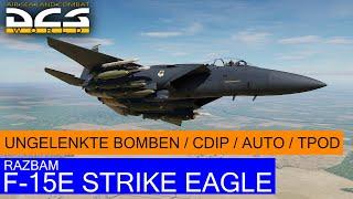 F-15E - Ungelenkte Bomben  CDIPAUTO & TPOD  DCS World