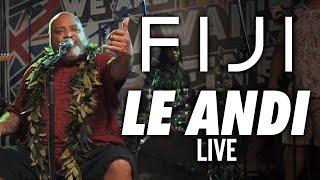 FIJI - Le Andi Live