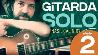 Gitarda Solo Nasıl Çalınır? - Bölüm 2 Am Pentatonik Gamı