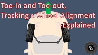 Toe-in and Toe-out Wheel alignment Explained - How it works.