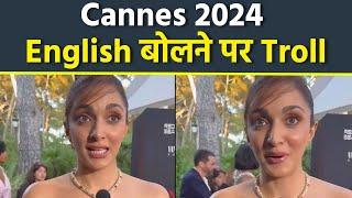 Cannes 2024 Kiara Advani English Accent Interview TrollPublic Reaction...