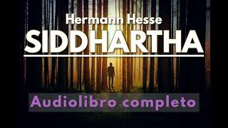 SIDDHARTHA  Hermann Hesse  Audiolibro completo  Español latino voz humana