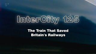 Ch5 - Intercity 125 The Train That Saved Britains Railways