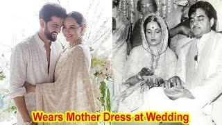 Shocking Sonakshi Sinha Wear 44 Years Old Mothers Saree for Her Wedding