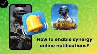 How to enable synergy online notifications on PUBG Mobile?