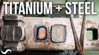 CAN YOU MAKE TITANIUM & STEEL DAMASCUS??