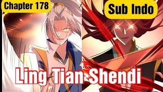 Ling Tian Shendi chapter 178 bahasa indonesia