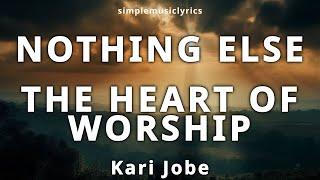 Nothing Else  The Heart of Worship  Kari Jobe  Take 2 lyrics