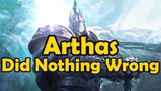 Arthas Did Nothing Wrong