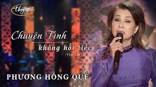 Phương Hồng Quế - Chuyện Tình Không Hối Tiếc  Thanh Tuyền Live Show