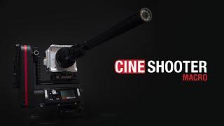 Introducing CineShooter Macro