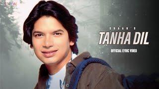 Tanha Dil Official Lyric Video  Shaan  Tanha Dil