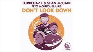 Turbojazz & Sean McCabe feat. Monica Blaire – Don’t Look Down Instrumental Mix