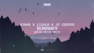 R3HAB x Sigala x JP Cooper - Runaway Weird Genius Remix