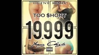 DJ TNT X TOO SHORT X YOUNG CHIZLE - 19999 P-MIX