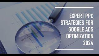 Google Ads Optimization 2024 10X Your ROI with Expert PPC Strategies