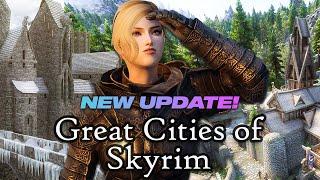 How Skyrims 5 Cities Always Shouldve Been LOREGASM — Skyrim Mods The Great Cities — LESEPS4