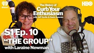 S1 Ep. 10 - “THE GROUP” with Laraine Newman  The History of Curb Your Enthusiasm