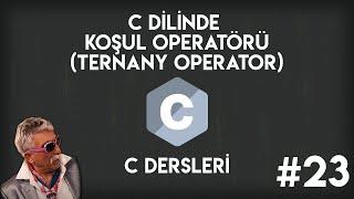 C Dilinde Koşul Operatörü  Ternany Operator   Sıfırdan C Programlama #23